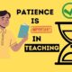 Why is Patience Important In Teaching