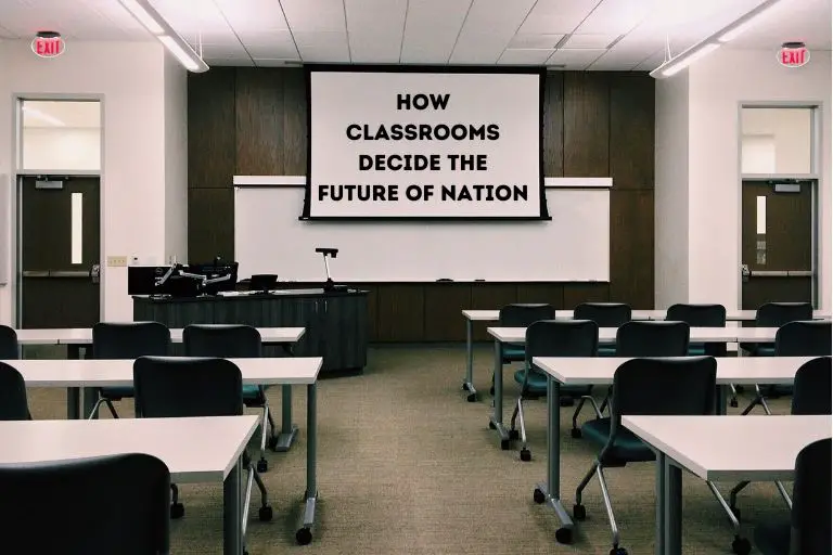 how classrooms decide the future of nation