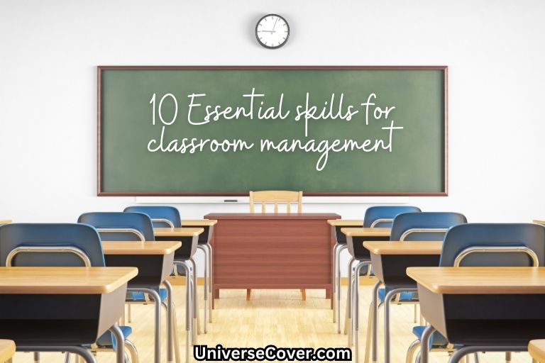 10 Essential Skills For Classroom Management