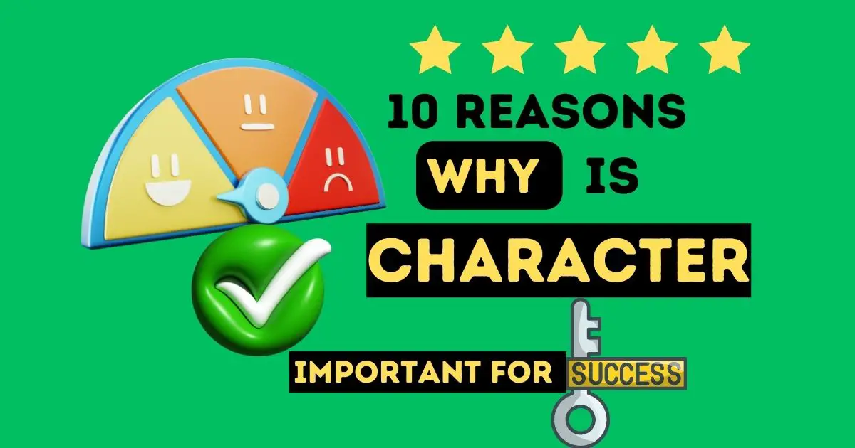 10 reasons why character is important for success