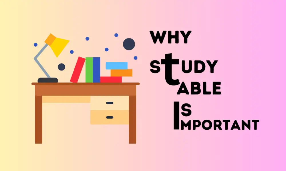 5 Reasons Why Study Table Is Important For Students