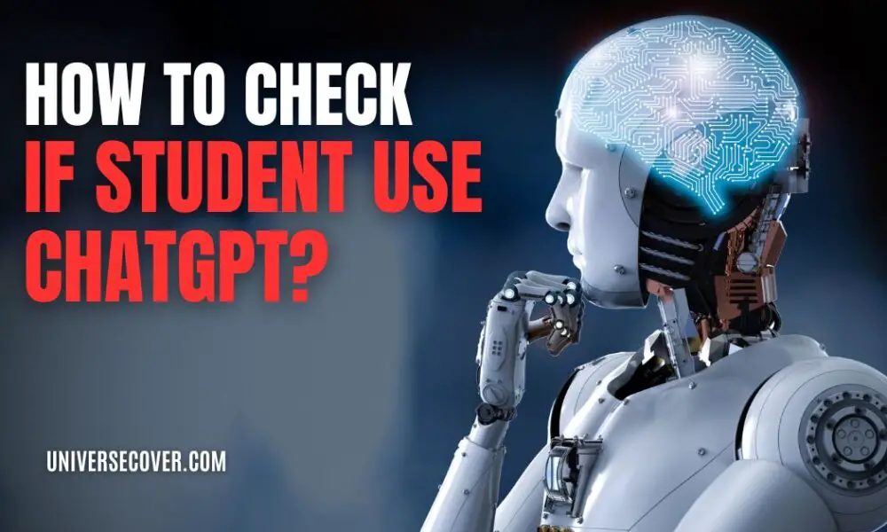 How To Check If A Student Used Chatgpt?