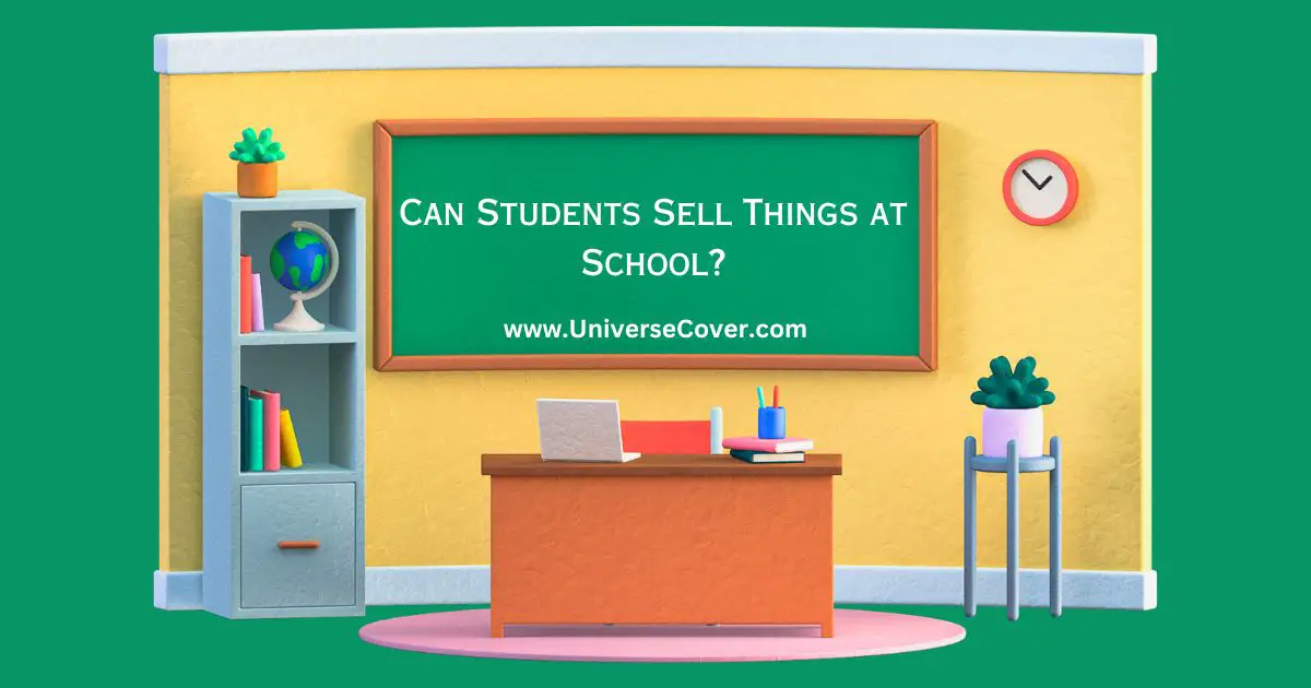 Can Students Sell Things at School? 10 Best Items