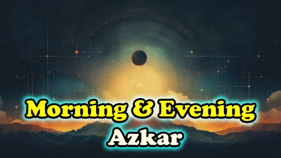 Morning & Evening Azkar
