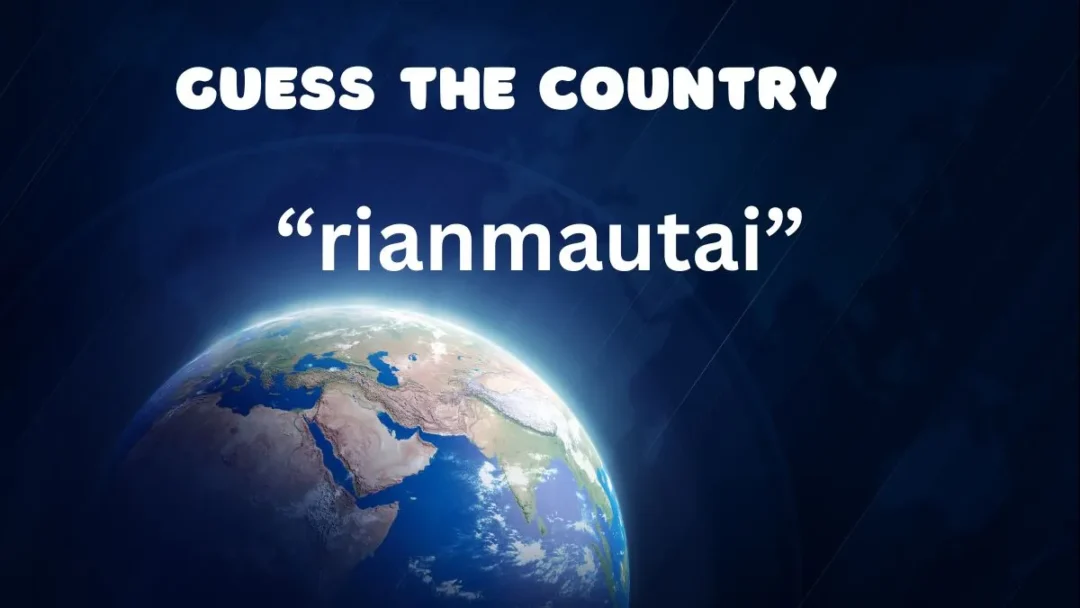 Can Your Eagle Eyes Identify the Country rianMautai from its Scrambled Name?