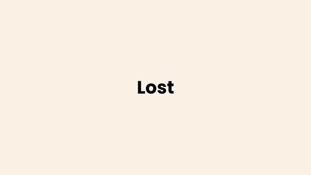 I am feeling Lost