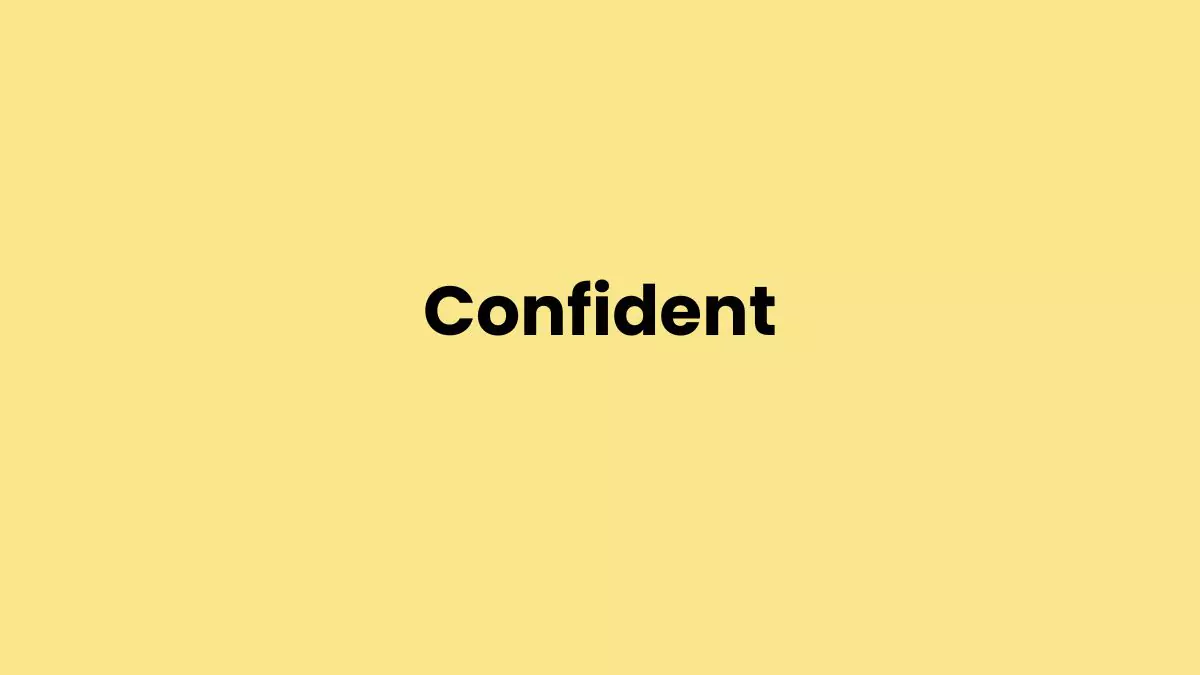 I am feeling Confident