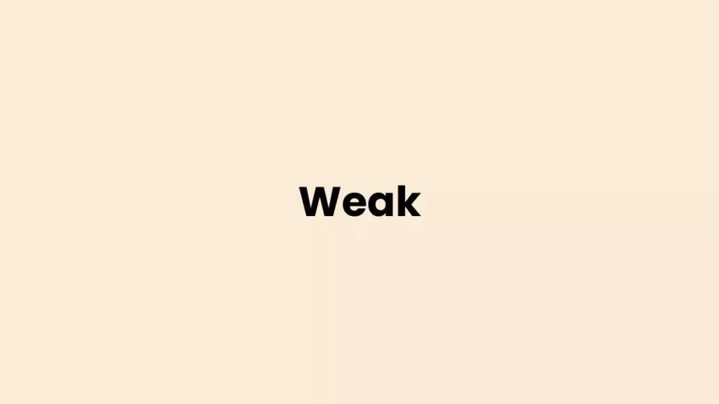 I am feeling Weak