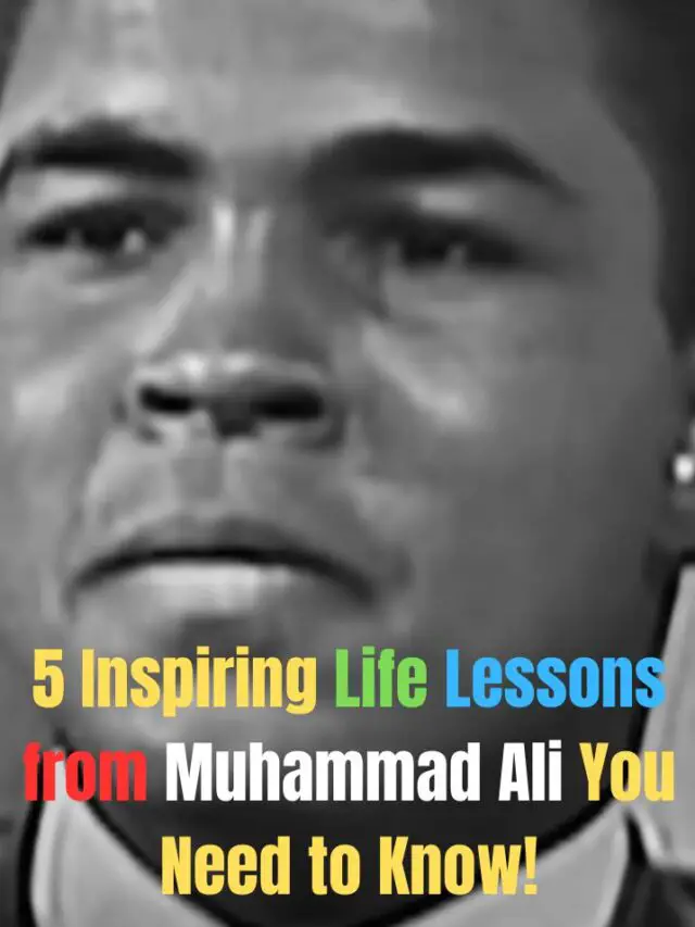 5 Inspiring Life Lessons from Muhammad Ali You Need to Know!