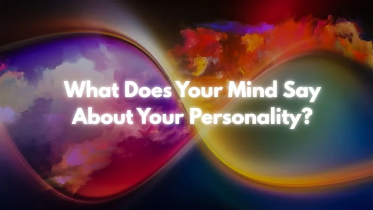 What Does Your Mind Say About Your Personality?