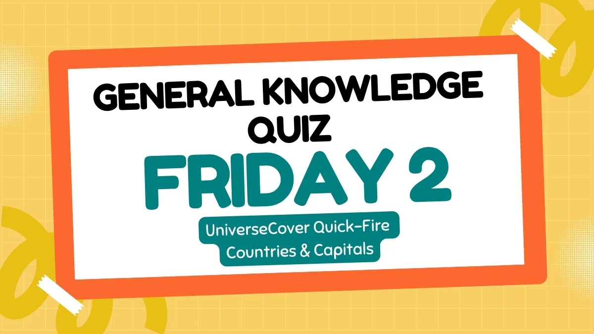 The UniverseCover Quick:Fire General Knowledge Quiz : Friday 2