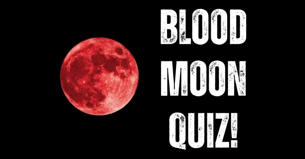 10 Blood Moon Quiz Questions That Test Your Knowledge 1 Blood Moon Quiz