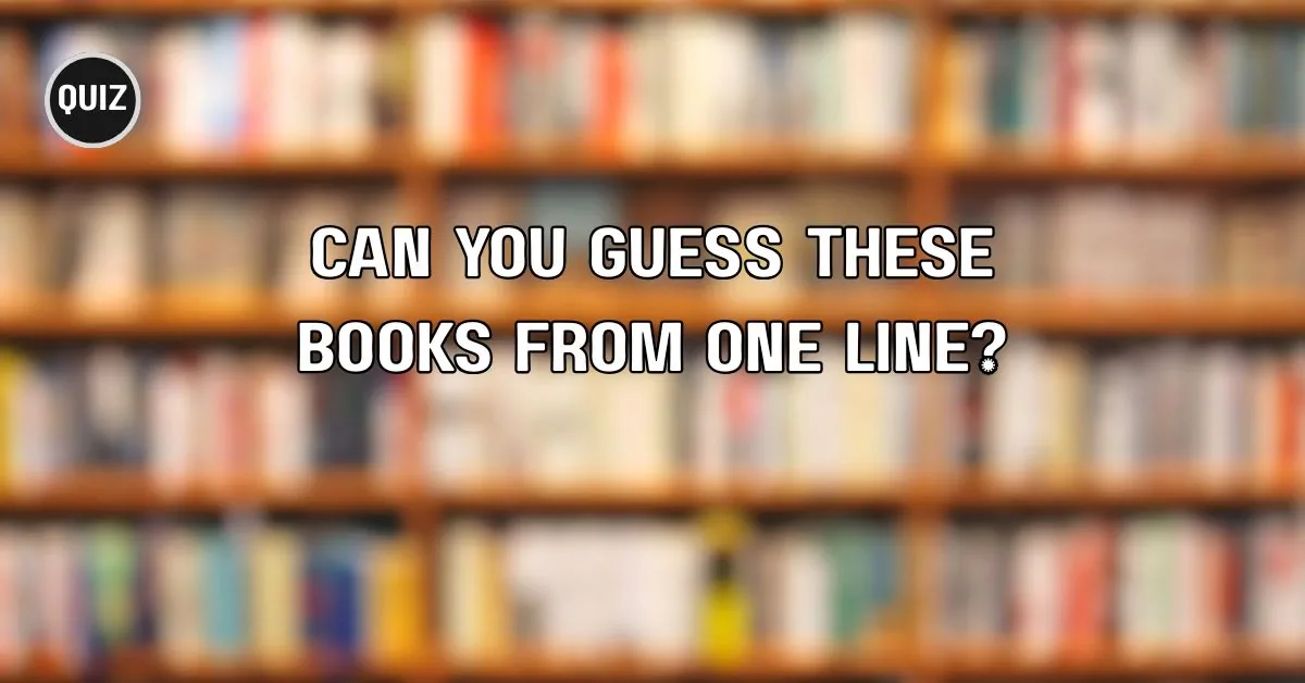 Can You Guess These Books From One Line?
