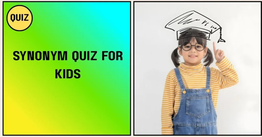 Synonym quiz for kids