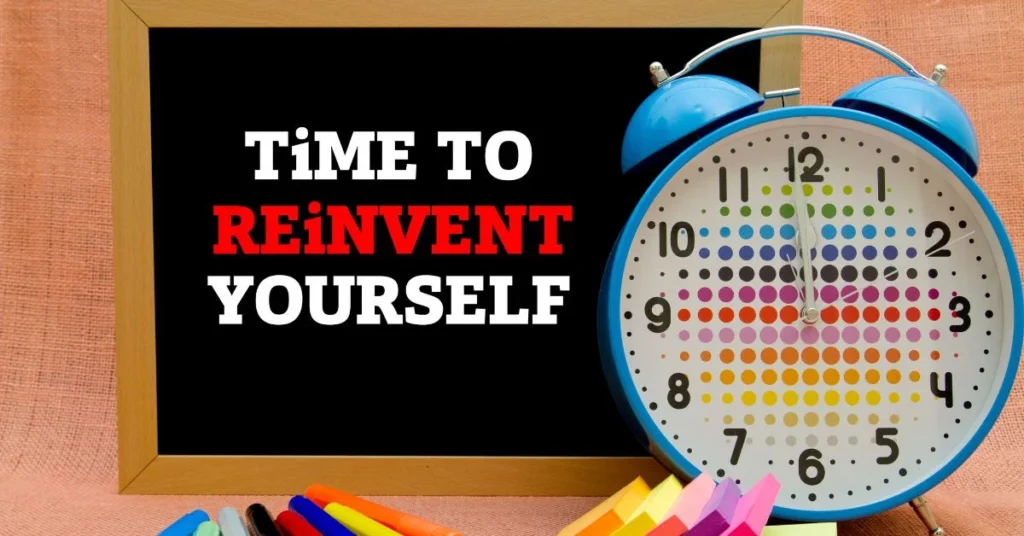 10 Powerful Ways to Reinvent Yourself and Start Fresh at Any Age