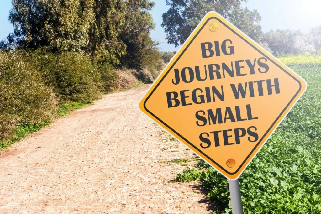 7 reasons big changes start with small steps in real life