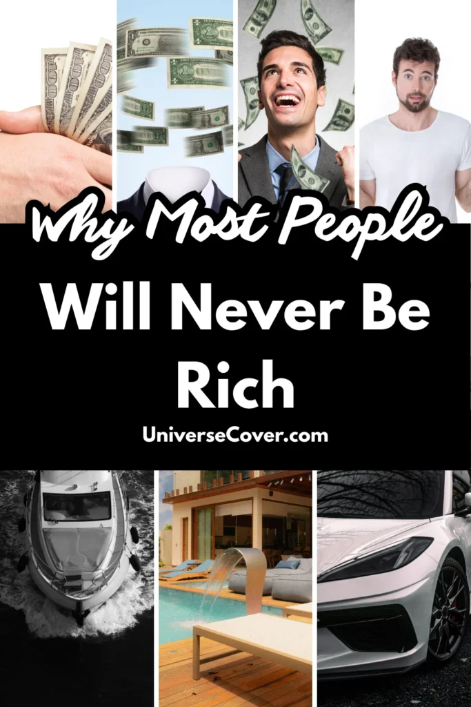 Most People Will Never Be Rich — These 13 Truths Explain Why
