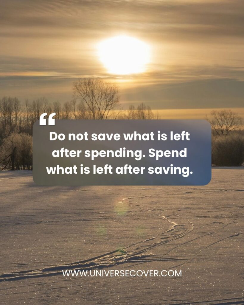 100 Best Motivational Quotes for Success That Will Change Your Life 18 Do not save what is left after spending. Spend what is left after saving.