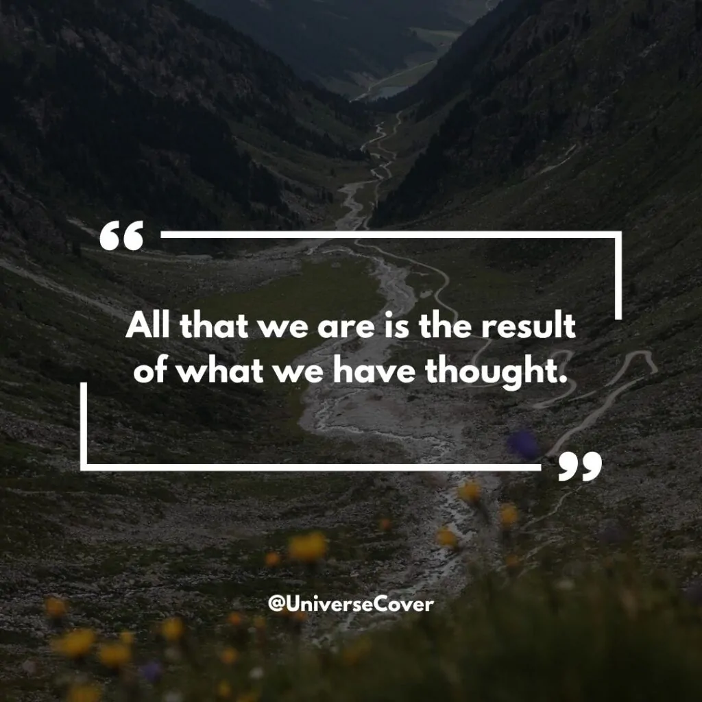 150 Deep Meaningful Quotes That Hit Different in 2026 108 "All that we are is the result of what we have thought."