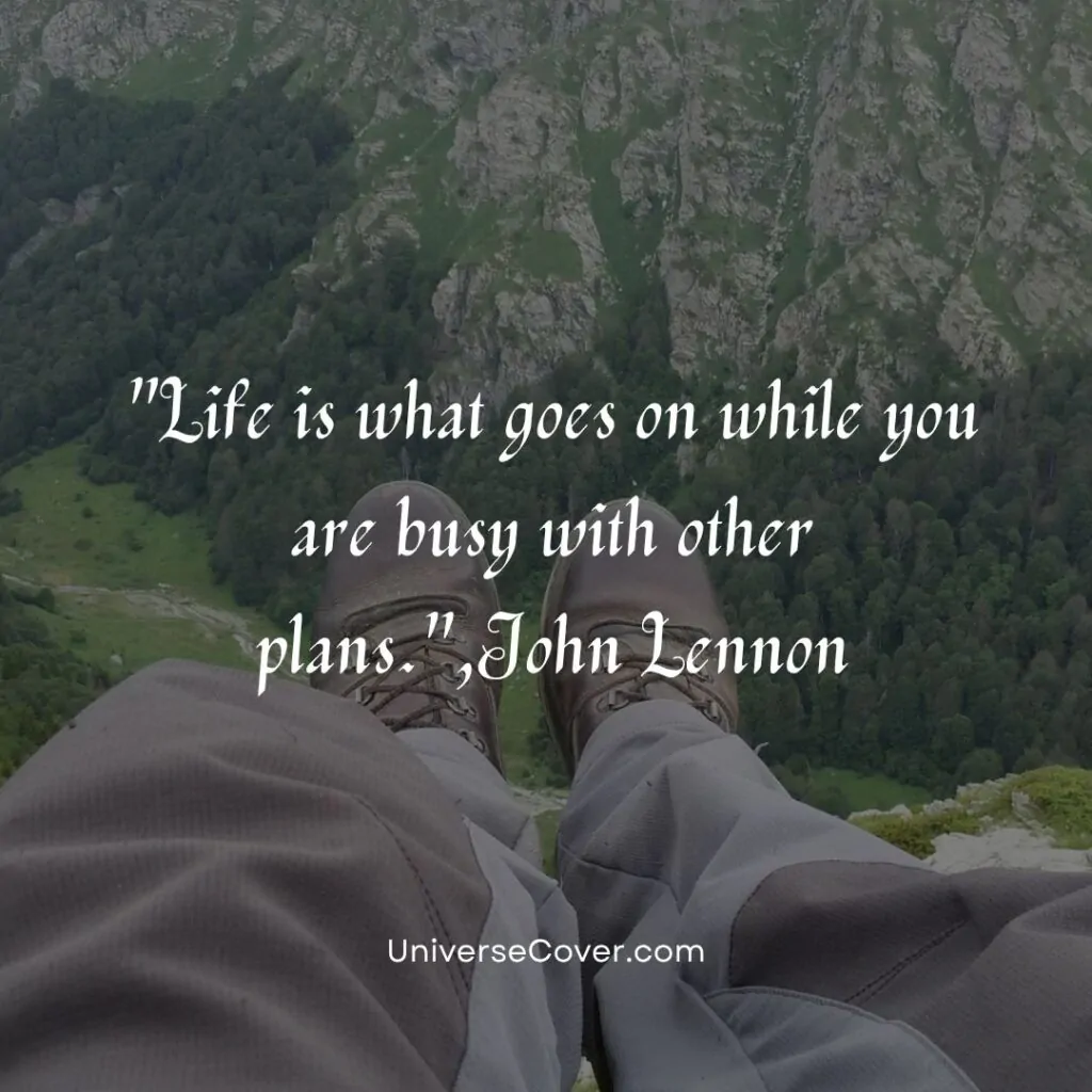 Life is what goes on while you are busy with other plans.