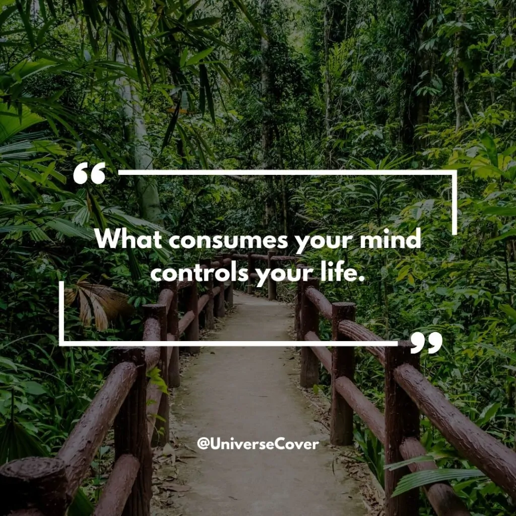 150 Deep Meaningful Quotes That Hit Different in 2026 124 "What consumes your mind controls your life."