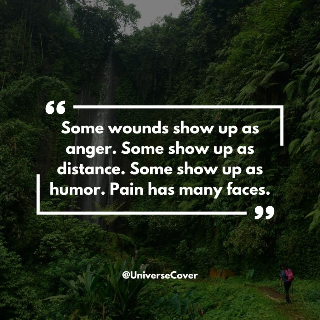 150 Deep Meaningful Quotes That Hit Different in 2026 55 Some wounds show up as anger. Some show up as distance. Some show up as humor. Pain has many faces.