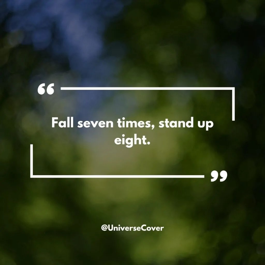 150 Deep Meaningful Quotes That Hit Different in 2026 138 "Fall seven times, stand up eight."