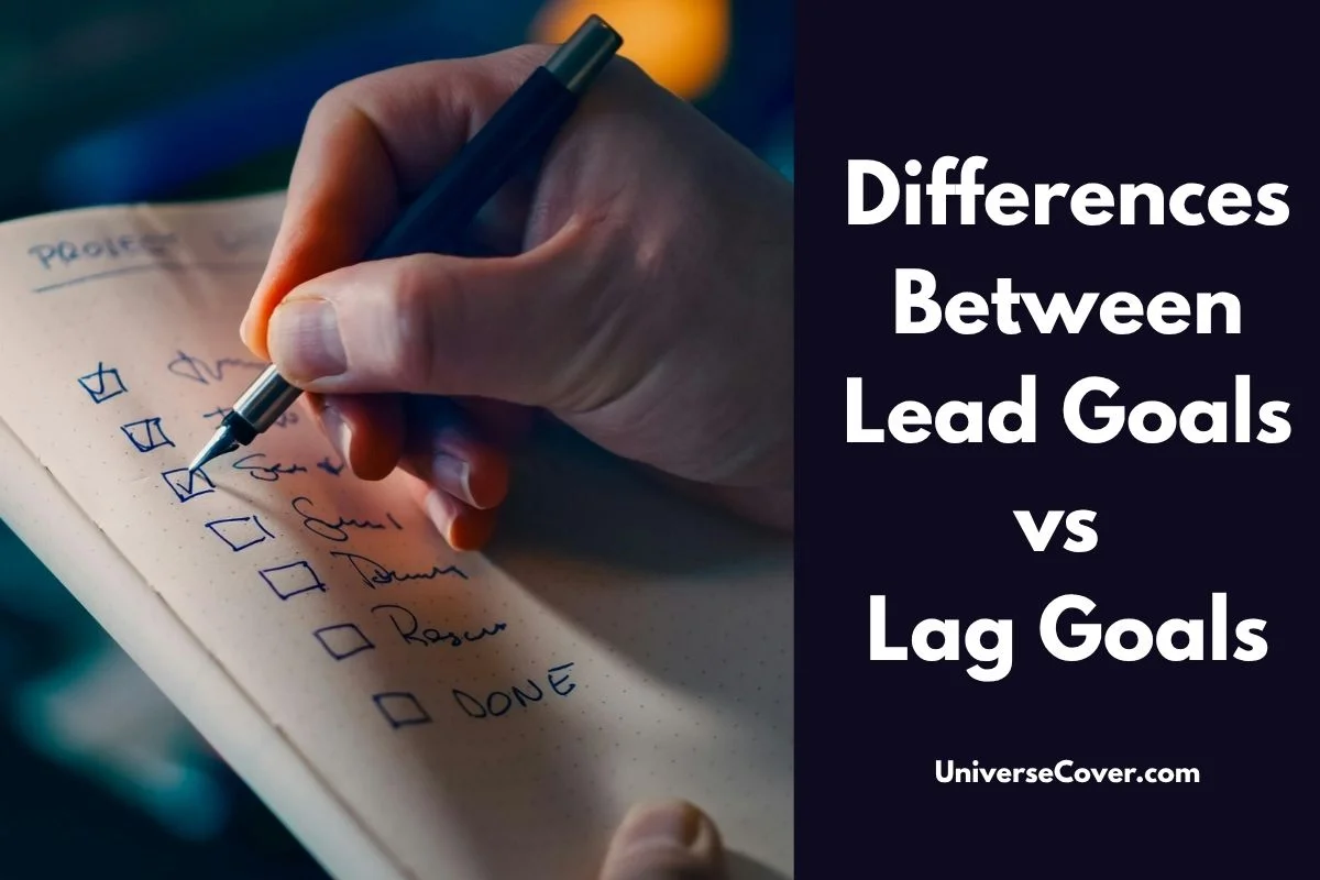 7 Powerful Differences Between Lead Goals vs Lag Goals That Predict Real Success