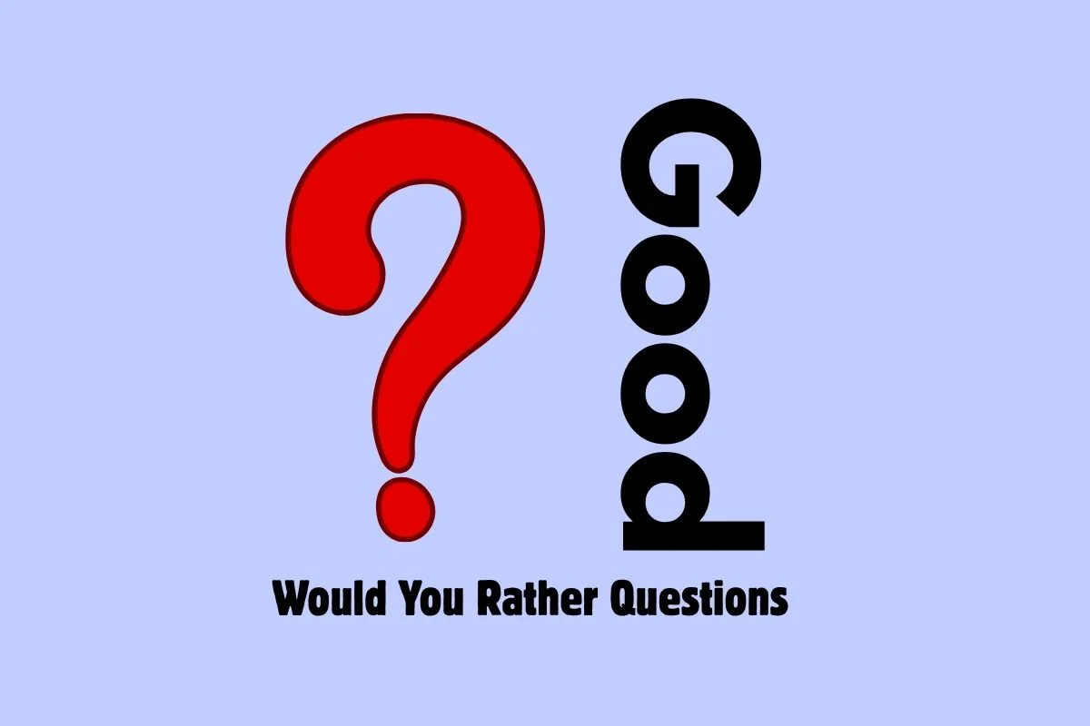 Good Would You Rather Questions