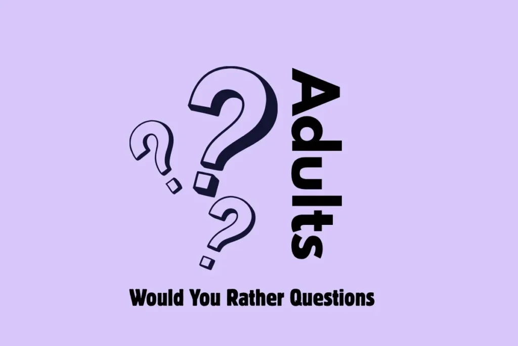 Would You Rather Questions for Adults These Will Expose What You Really Value 1 Would You Rather Questions for Adults