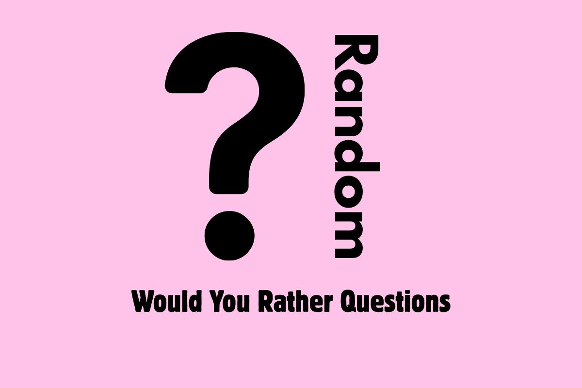 55+ Random Would You Rather Questions That Are Surprisingly Hard to Answer