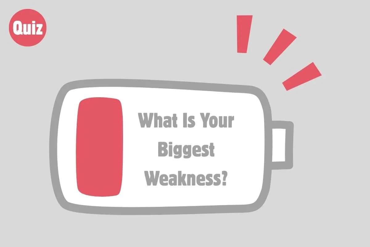 What Is Your Biggest Weakness? A Quiz Everyone Needs