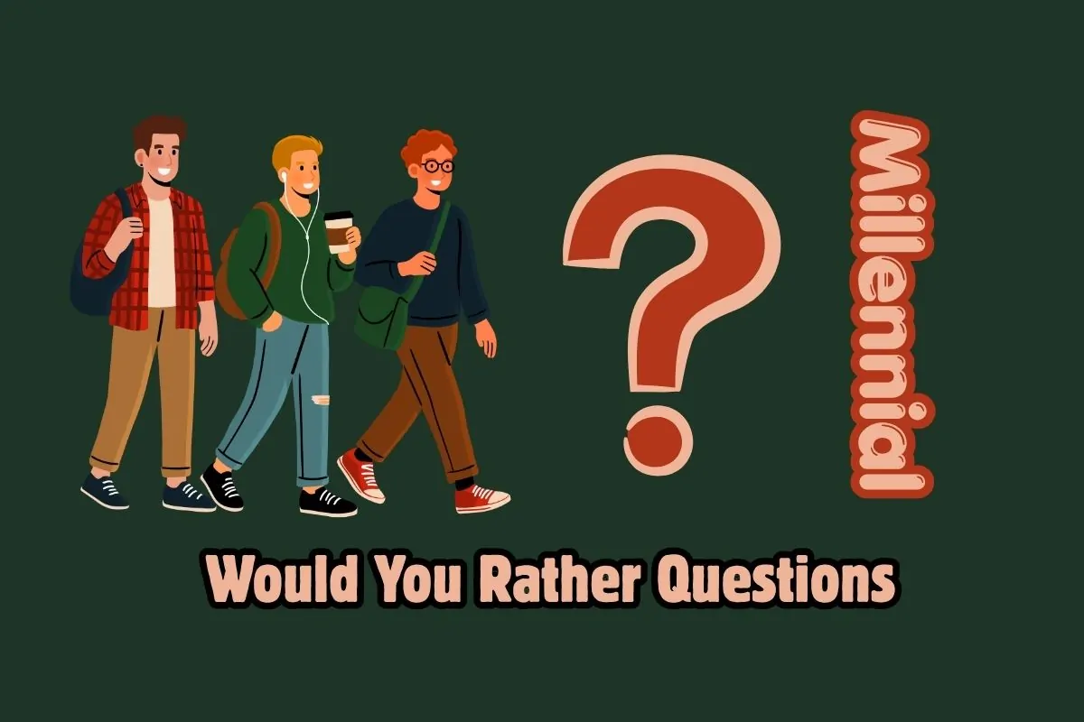 35 Millennial Would You Rather Questions
