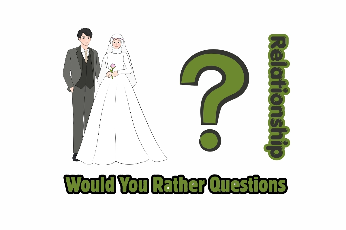 53 Relationship Would You Rather Questions