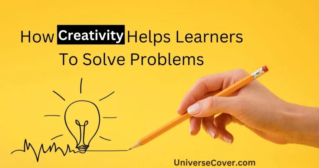 how creativity helps learners to solve problems