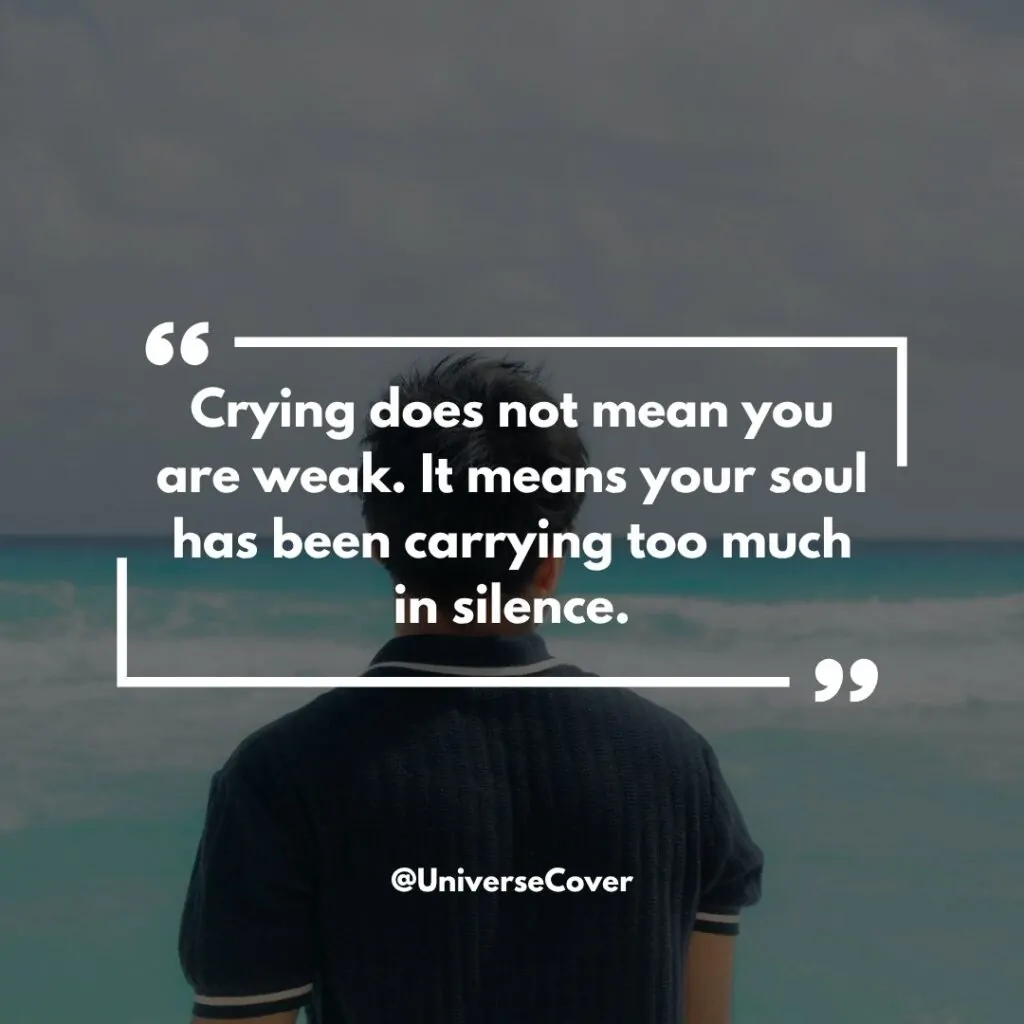 Crying does not mean you are weak. It means your soul has been carrying too much in silence.