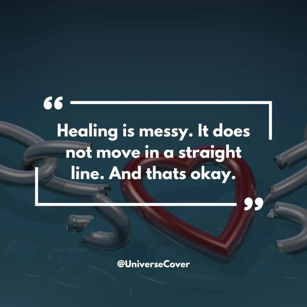 Healing is messy. It does not move in a straight line. And thats okay.