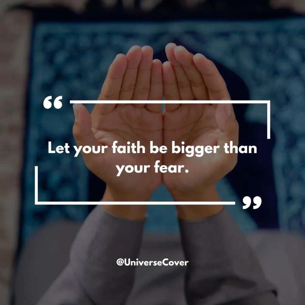 "Let your faith be bigger than your fear."