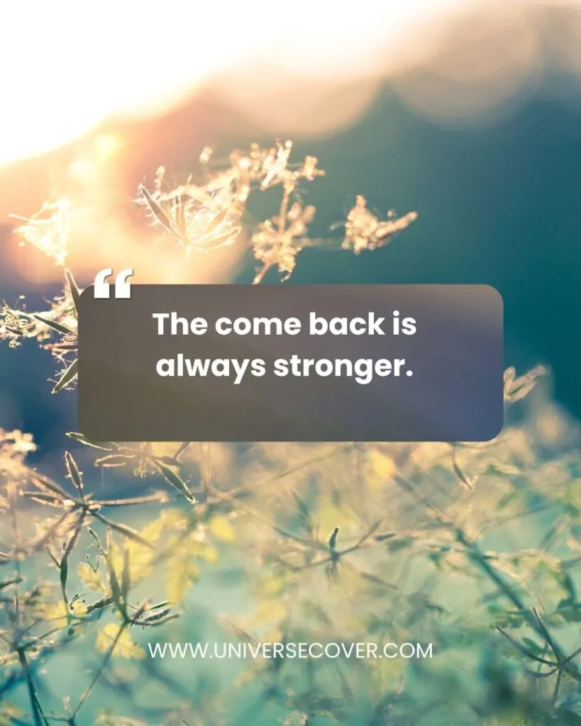 The come back is always stronger