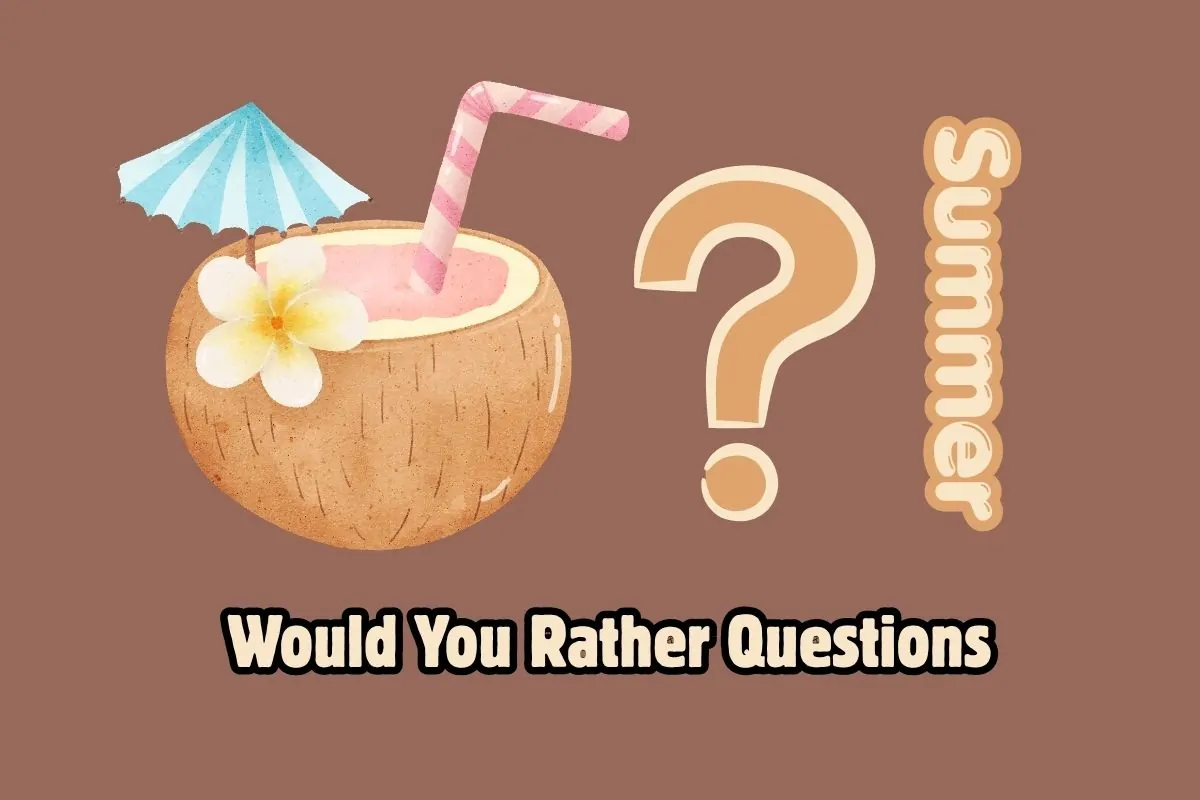 Summer Season Would You Rather Questions