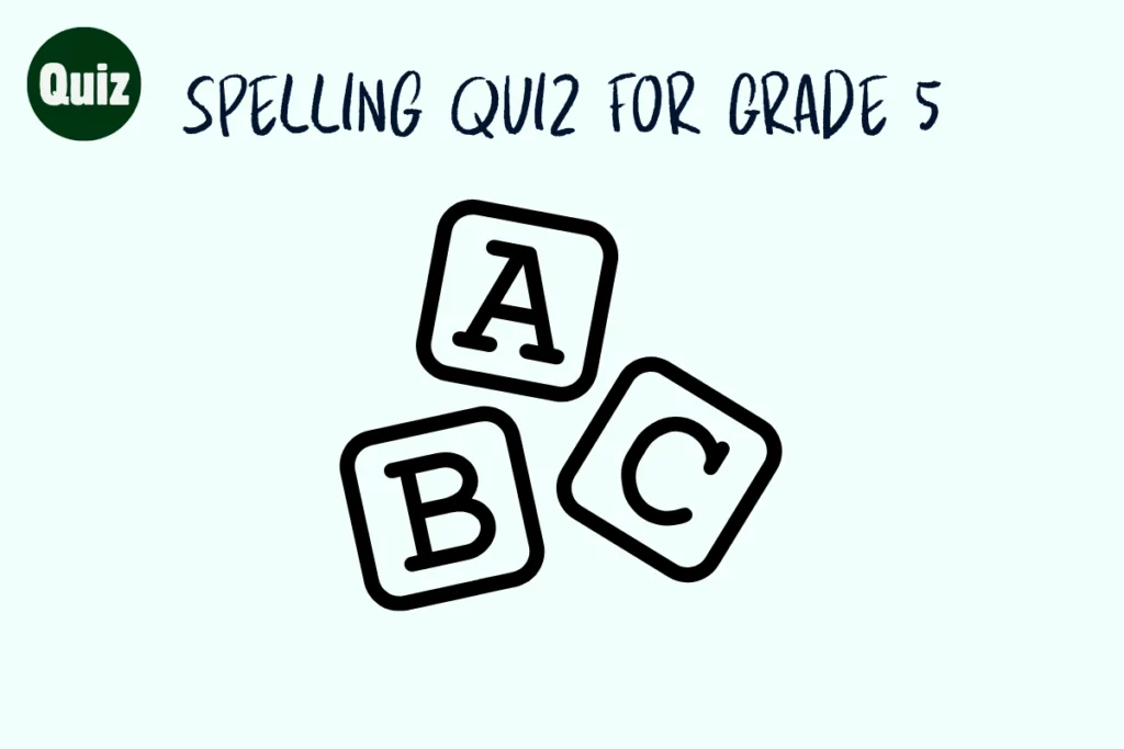 Can You Beat This Spelling Quiz for Grade 5 Challenge? 1 Spelling Quiz for Grade 5