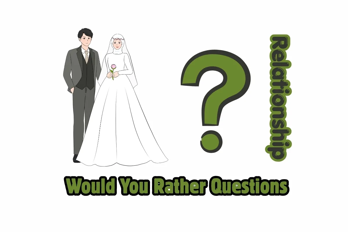 53 Relationship Would You Rather Questions