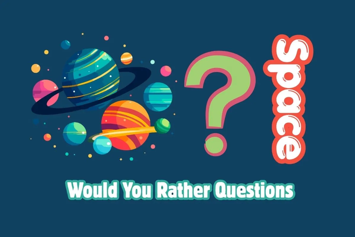 Space Would You Rather Questions
