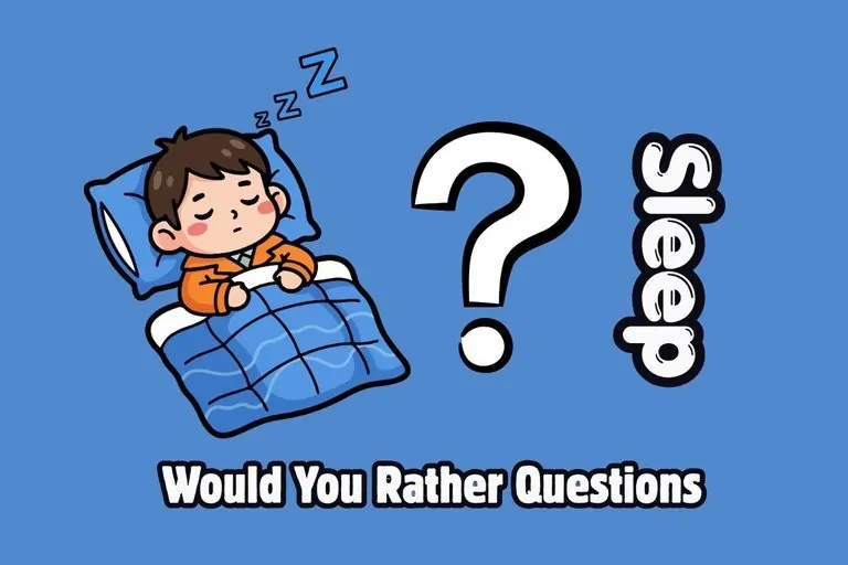 Sleep Would You Rather Questions