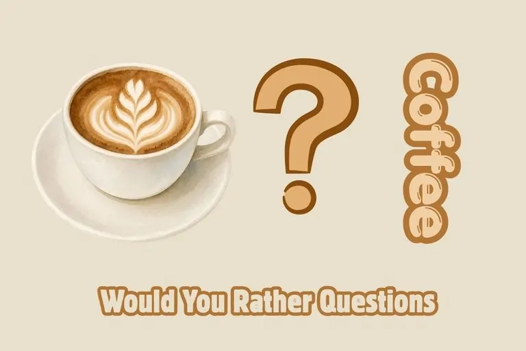 Coffee Would You Rather Questions