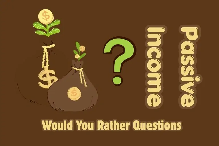 Passive Income Would You Rather Questions