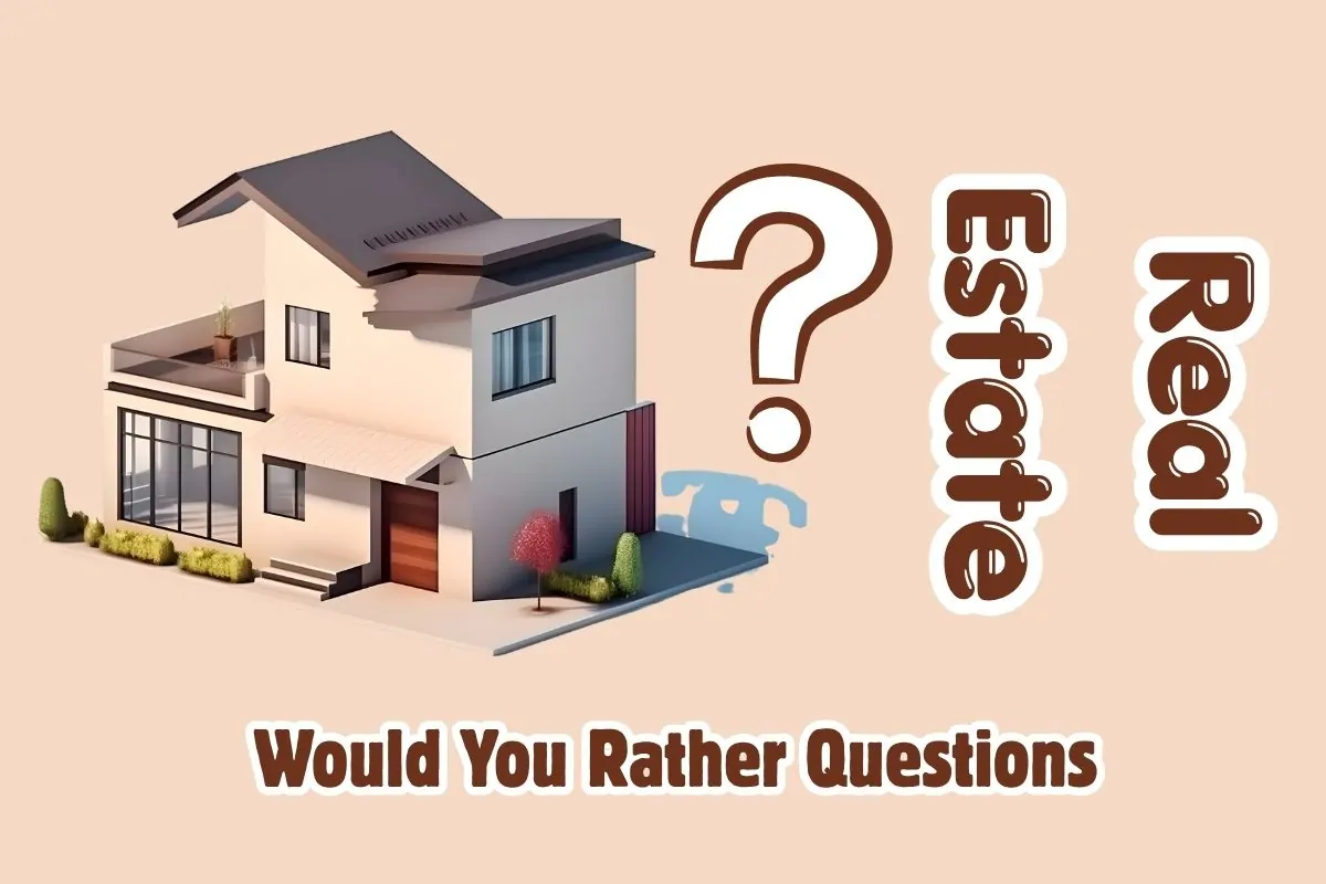 Real Estate Would You Rather Questions